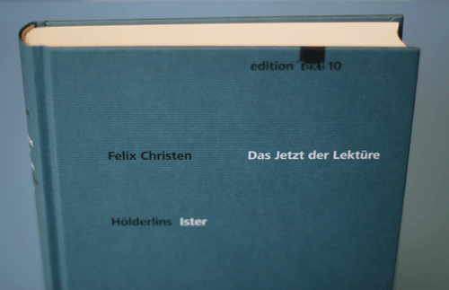 edition TEXT 10 / Felix Christen -- Das Jetzt der Lektüre. Hölderlins »Ister«, Titel © 2013 by ITK